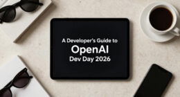 A Developer’s Guide To OpenAI Dev Day 2026